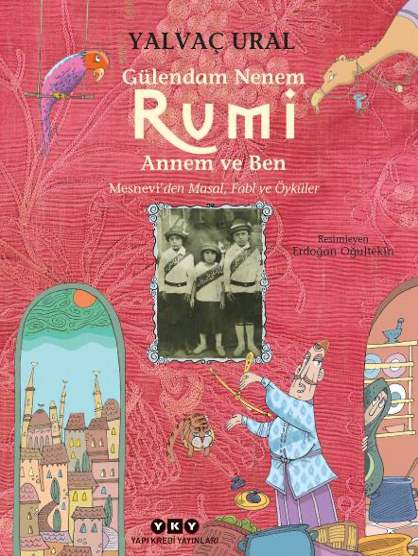 Gülendam Nenem, Rumi Annem ve Ben - Mesnevi'den Masal, Fabl ve Öyküler