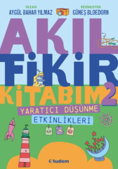 Akıl Fikir Kitabım 2 / Yaratıcı Düşünme Etkinlikleri