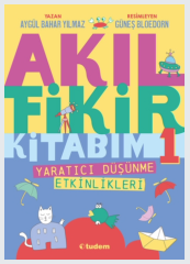Akıl Fikir Kitabım 1 / Yaratıcı Düşünme Etkinlikleri(Kopya)