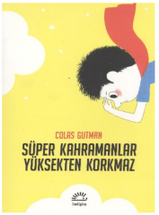 Süper Kahramanlar Yüksekten Korkmaz - Colas Gutman