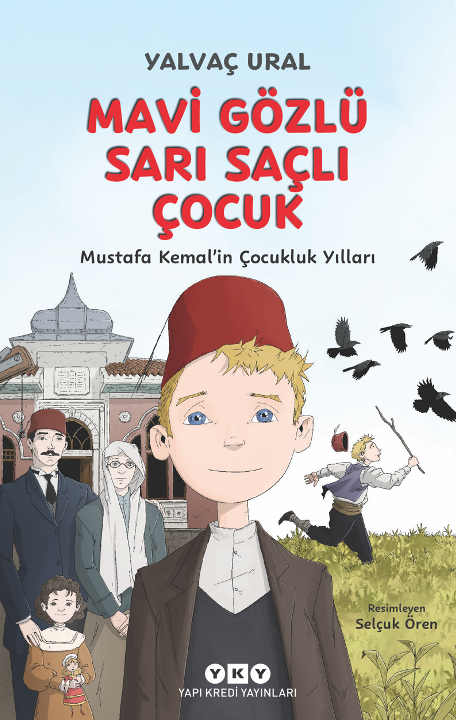 Mavi Gözlü Sarı Saçlı Çocuk - Mustafa Kemal'in Çocukluk Yılları
